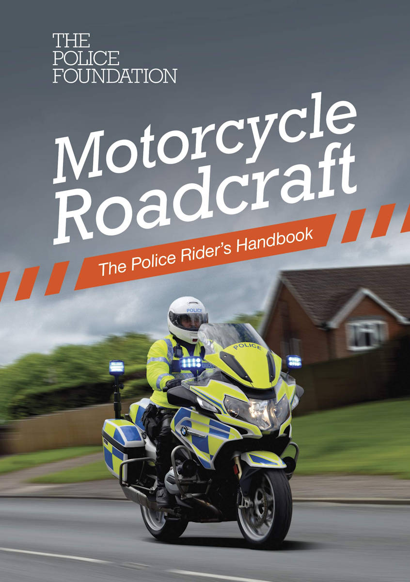 The Police Foundation Motorcycle Roadcraft the police riders handbook